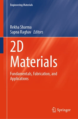 2D Materials: Fundamentals, Fabrication, and Applications by Sharma, Rekha