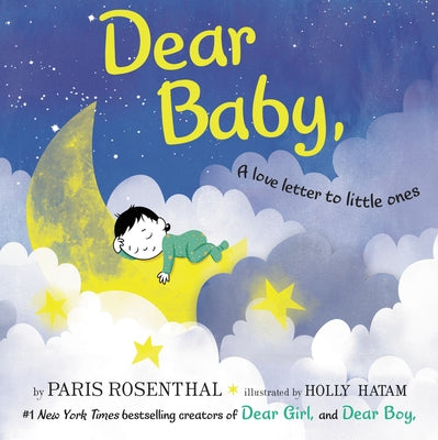 Dear Baby,: A Love Letter to Little Ones by Rosenthal, Paris