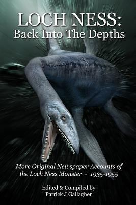 Loch Ness: Back Into The Depths by Gallagher, Patrick J.