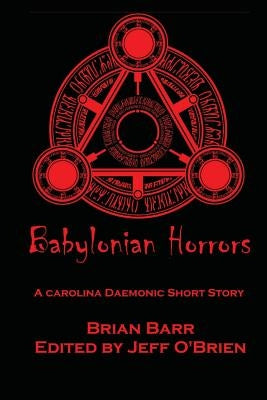 Babylonian Horrors: A Carolina Daemonic Short Story by O'Brien, Jeff