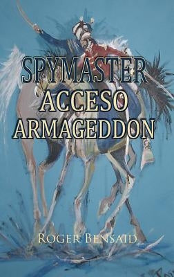 Spymaster Acceso Armageddon by Bensaid, Roger