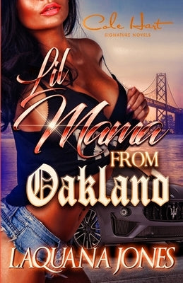 Lil Mama From Oakland: An African American Urban Fiction Standalone by Jones, Laquana
