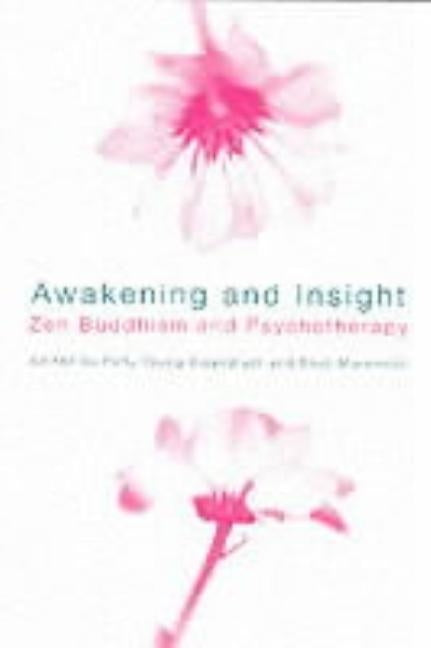 Awakening and Insight: Zen Buddhism and Psychotherapy by Young-Eisendrath, Polly