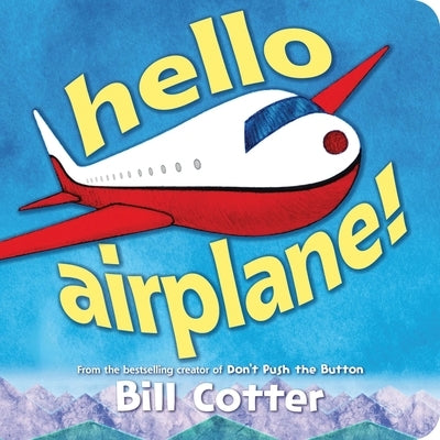 Hello, Airplane! by Cotter, Bill