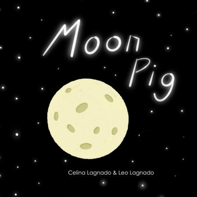 Moon Pig by Lagnado, Celina
