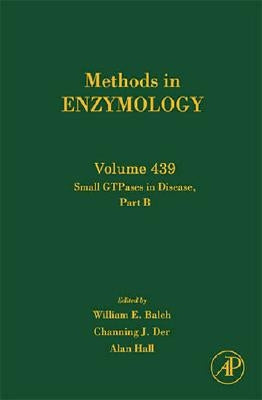 Small Gtpases in Disease, Part B: Volume 439 by Balch, W. E.