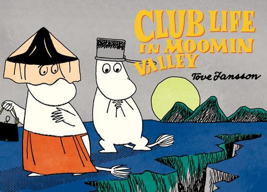 Club Life in Moominvalley by Jansson, Tove