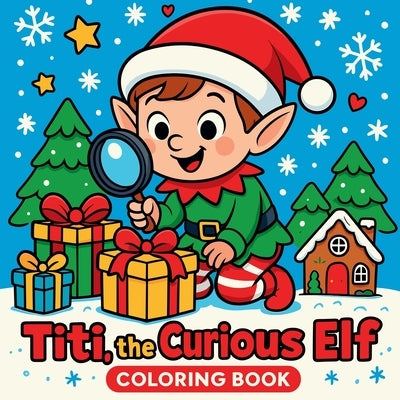 Titi the Curious Elf - Coloring Book by Martin, Chris