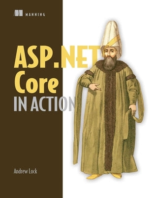 ASP.NET Core in Action by Lock, Andrew
