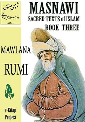Masnawi Sacred Texts of Islam: Book Three by Rumi, Mawlana