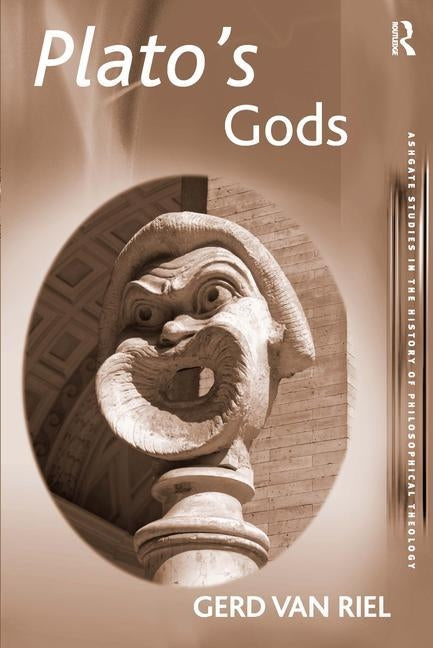 Plato's Gods. Gerd Van Riel by Riel, Gerd Van