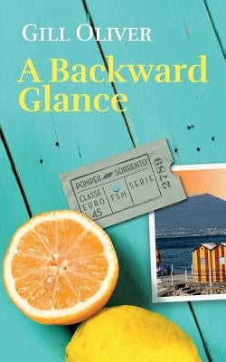 A Backward Glance by Oliver, Gill