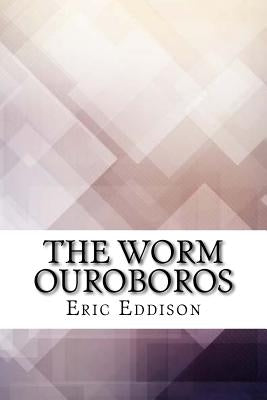 The Worm Ouroboros by Eddison, Eric Rucker
