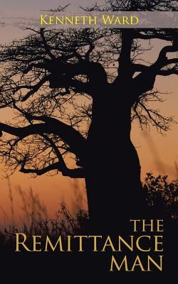 The Remittance Man by Ward, Kenneth