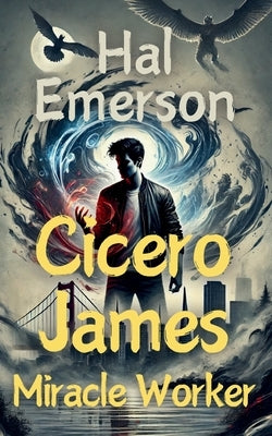 Cicero James, Miracle Worker by Emerson, Hal