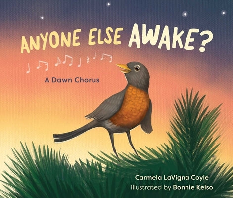 Anyone Else Awake?: A Dawn Chorus by Coyle, Carmela Lavigna