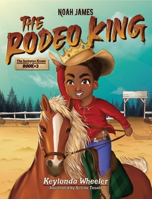 Noah James the Rodeo King by Wheeler, Keylonda