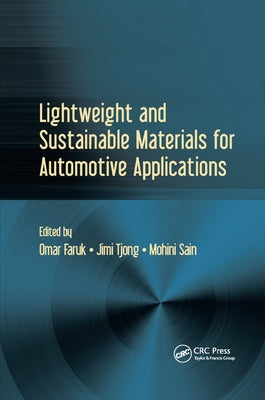 Lightweight and Sustainable Materials for Automotive Applications by Faruk, Omar
