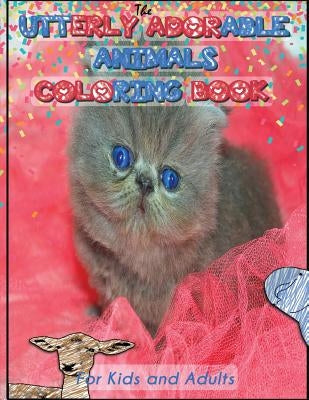 Utterly Adorable Animals: A Coloring Book for Kids & Adults by Llhewellyn-Ari, Gabriel
