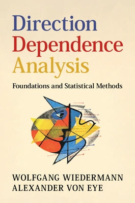 Direction Dependence Analysis: Foundations and Statistical Methods by Wiedermann, Wolfgang