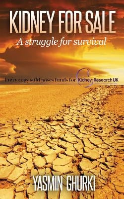 Kidney for Sale: A struggle for survival by Ghurki, Yasmin