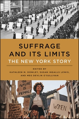Suffrage and Its Limits by Dowley, Kathleen M.
