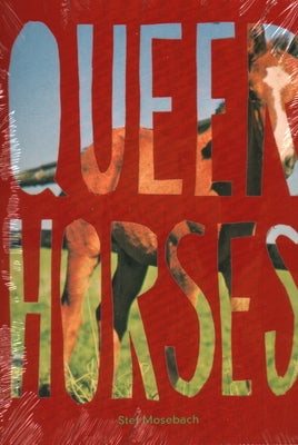 Queer Horses by Mosebach, Stef