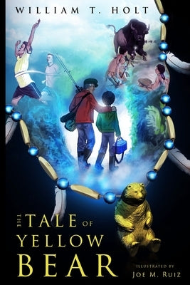 The Tale of Yellow Bear by Ruiz, Joe M.