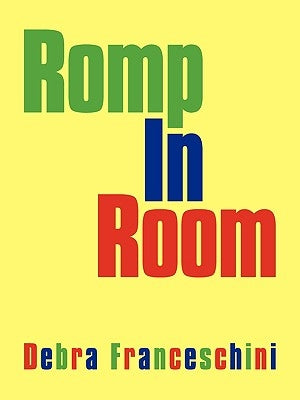 Romp In Room by Franceschini, Debra