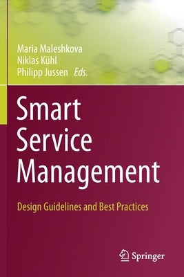 Smart Service Management: Design Guidelines and Best Practices by Maleshkova, Maria