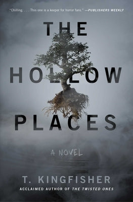 The Hollow Places by Kingfisher, T.