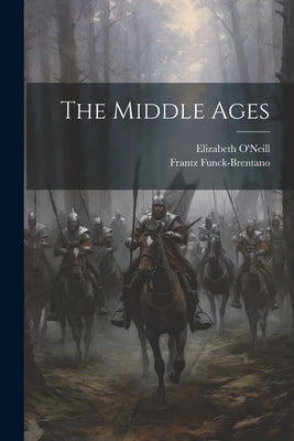 The Middle Ages by Funck-Brentano, Frantz