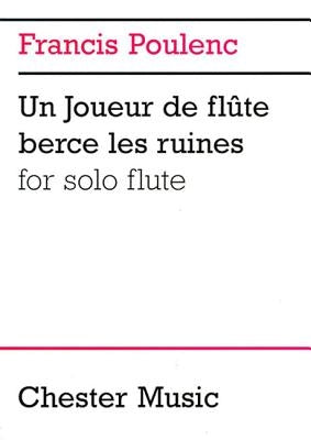 Francis Poulenc: Un Joueur de Flute Berce Les Ruines for Solo Flute by Poulenc, Francis