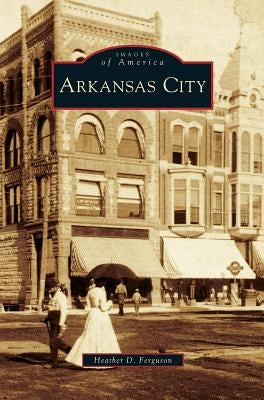 Arkansas City by Ferguson, Heather D.