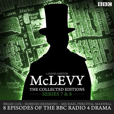 McLevy: The Collected Editions: Series 7 & 8: 8 Episodes of the BBC Radio 4 Crime Drama Series by Ashton, David