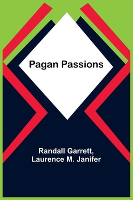 Pagan Passions by Garrett, Randall