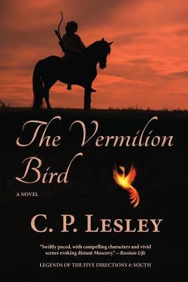 The Vermilion Bird by Lesley, C. P.