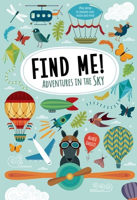 Find Me! Adventures in the Sky: Play Along to Sharpen Your Vision and Mind by Baruzzi, Agnese