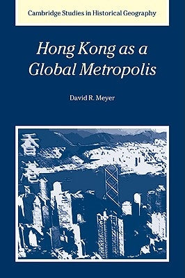 Hong Kong as a Global Metropolis by Meyer, David R.