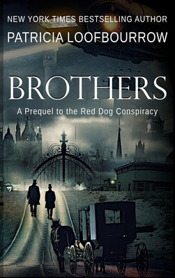 Brothers: A Prequel to the Red Dog Conspiracy by Loofbourrow, Patricia