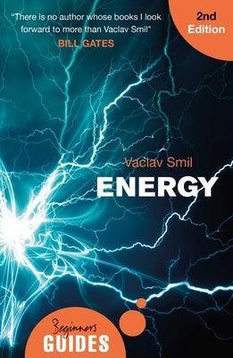 Energy: A Beginner's Guide by Smil, Vaclav