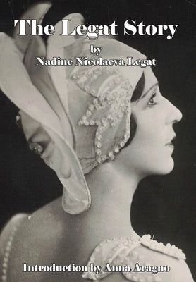The Legat Story by Legat, Nadine
