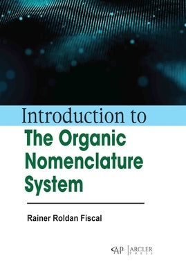 Introduction to the Organic Nomenclature System by Fiscal, Rainer Roldan