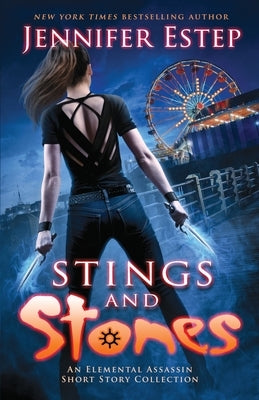 Stings and Stones: An Elemental Assassin short story collection by Estep, Jennifer