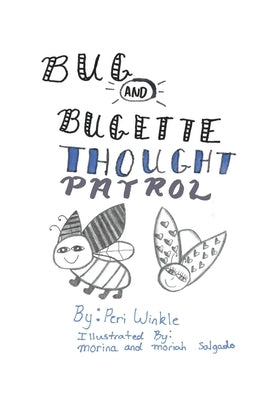 Bug & Bugette: Thought Patrol by Winkle, Peri