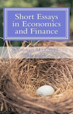 Short Essays in Economics and Finance by Marques-Mendes, António J.