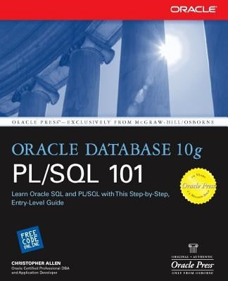 Oracle Database 10g PL/SQL 101 by Allen, Christopher