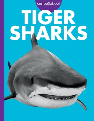 Curious about Tiger Sharks by Randorf, Debra