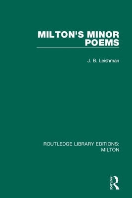 Milton's Minor Poems by Leishman, J. B.