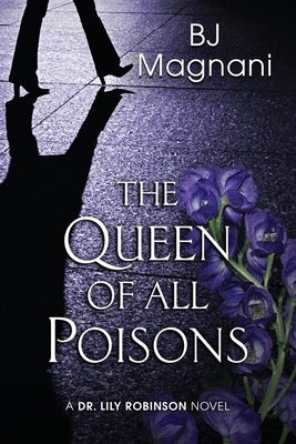 The Queen of all Poisons by Magnani, Bj